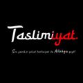 Taslimiyat ...