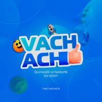 Vachaaach | Rasmiy Kanal