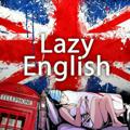 Lazy English