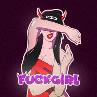 • Fuck Girl :