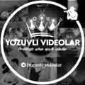 YOZUVLI VIDEOLAR ( Rasmiy )