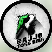 RAJJU TOSS KING™