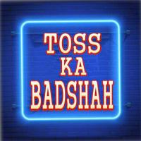 TOSS KA BADSHAH 🎭