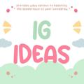 ig ideas. ₍ᐢ๑- ˔ -ᐢ₎♡