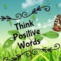 Think Positive Words