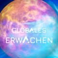 Globales Erwachen - Weltgeschehen, Gesundheit und Neues Zeitalter