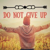 Do not give up