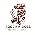 TOSS KA BOSS