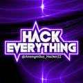 HACK EVERYTHING ™