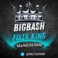 👑 BIGBASH FIXER KING 👑