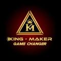 KING - MAKER👑(Game Changer)