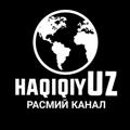 HAQIQIY UZ | РАСМИЙ КАНАЛ